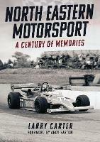 North Eastern Motorsport: A Century of Memories