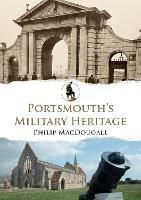 Portsmouth's Military Heritage - Philip MacDougall - cover