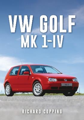 VW Golf: Mk 1-IV - Richard Copping - cover