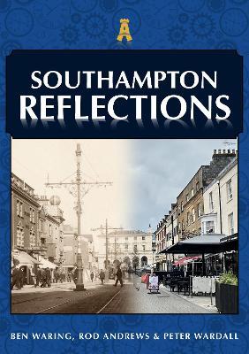 Southampton Reflections - Ben Waring,Rod Andrews,Peter Wardall - cover