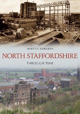North Staffordshire Through Time - Mervyn Edwards - cover
