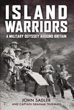 Island Warriors: A Military Odyssey around Britain