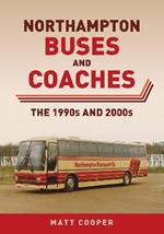 Northampton Buses and Coaches: The 1990s and 2000s