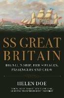 SS Great Britain: Brunel's Ship, Her Voyages, Passengers and Crew - Helen Doe - cover