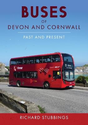 Buses of Devon and Cornwall: Past and Present - Richard Stubbings - cover