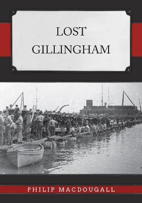 Lost Gillingham - Philip MacDougall - cover