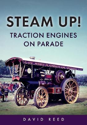 Steam Up! Traction Engines on Parade - David Reed - cover