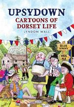 Upsydown: Cartoons of Dorset Life