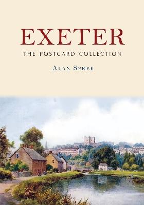Exeter: The Postcard Collection - Alan Spree - cover