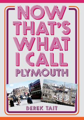 Now That's What I Call Plymouth - Derek Tait - cover