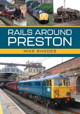 Rails Around Preston - Mike Rhodes - cover