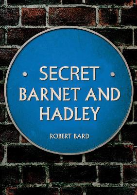 Secret Barnet and Hadley - Robert Bard - cover