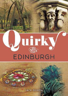 Quirky Edinburgh - Jack Gillon - cover