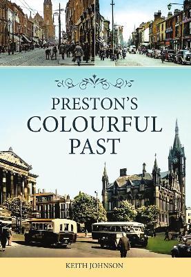 Preston's Colourful Past - Keith Johnson - cover