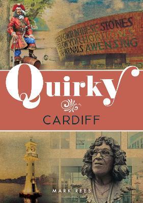 Quirky Cardiff - Mark Rees - cover