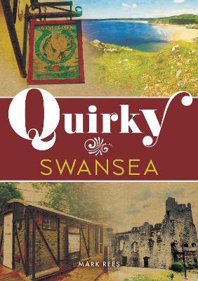 Quirky Swansea - Mark Rees - cover