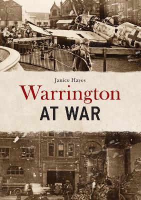 Warrington at War - Janice Hayes - cover