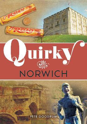 Quirky Norwich - Pete Goodrum - cover