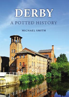 Derby: A Potted History - Michael Smith - cover