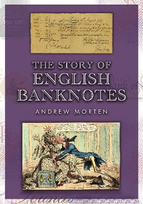 The Story of English Banknotes - Andrew Morten - cover