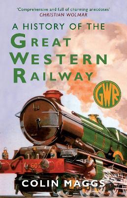 A History of the Great Western Railway - Colin Maggs - cover