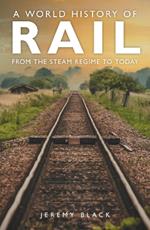 A World History of Rail: From the Steam Regime to Today