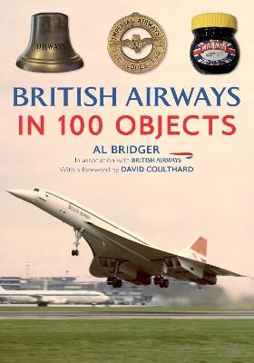 British Airways in 100 Objects - Al Bridger - cover