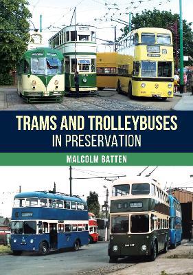 Trams and Trolleybuses in Preservation - Malcolm Batten - cover