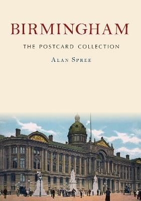 Birmingham: The Postcard Collection - Alan Spree - cover