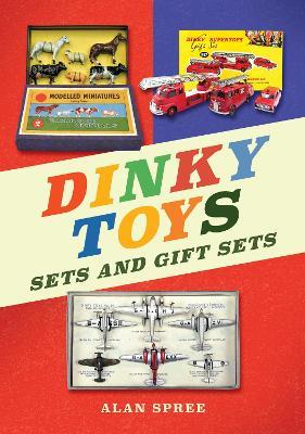 Dinky Toys Sets and Gift Sets - Alan Spree - cover