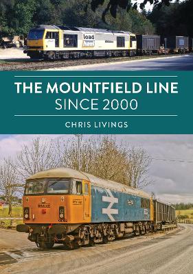 The Mountfield Line Since 2000 - Chris Livings - cover