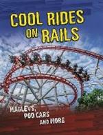 Cool Rides on Rails: Maglevs, Pod Cars and More