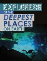 Explorers of the Deepest Places on Earth
