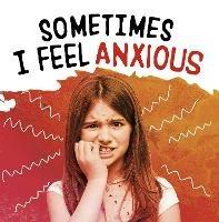 Sometimes I Feel Anxious - Jaclyn Jaycox - cover