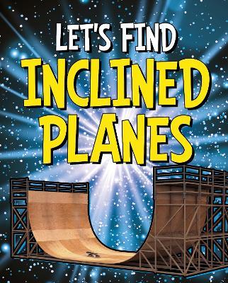 Let's Find Inclined Planes - Wiley Blevins - cover