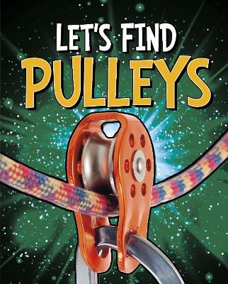 Let's Find Pulleys - Wiley Blevins - cover