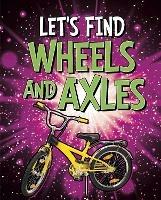Let's Find Wheels and Axles - Wiley Blevins - cover