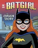 Batgirl: An Origin Story - Laurie S. Sutton - cover