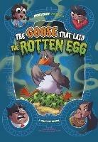 The Goose that Laid the Rotten Egg: A Graphic Novel - Steve Foxe - cover