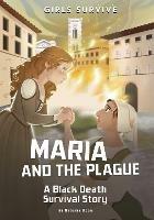 Maria and the Plague: A Black Death Survival Story