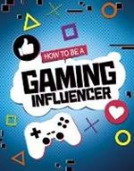 How to be a Gaming Influencer