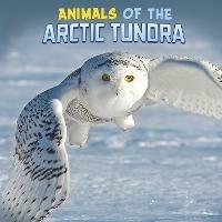 Animals of the Arctic Tundra - Martha E. H. Rustad - cover