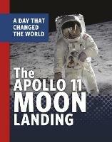 The Apollo 11 Moon Landing: A Day That Changed the World - Amy Maranville - cover