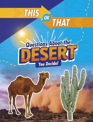 This or That Questions About the Desert: You Decide! - Jaclyn Jaycox - cover