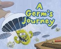 A Germ's Journey - Thom Rooke, M.D. - cover