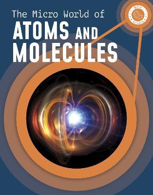 The Micro World of Atoms and Molecules - Precious McKenzie - cover