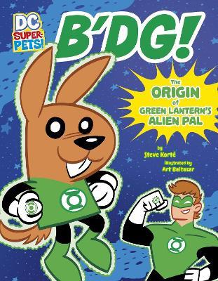B'dg!: The Origin of Green Lantern's Alien Pal - Steve Korte - cover