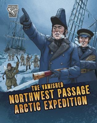 The Vanished Northwest Passage Arctic Expedition - Lisa M. Bolt Simons - cover