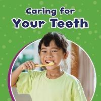 Caring for Your Teeth - Mari Schuh - cover