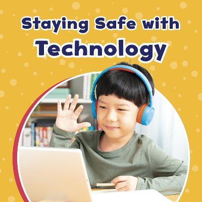 Staying Safe with Technology - Ashley Richardson - cover